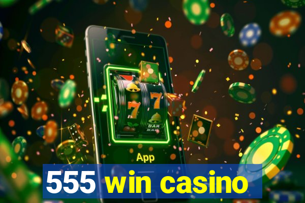 555 win casino